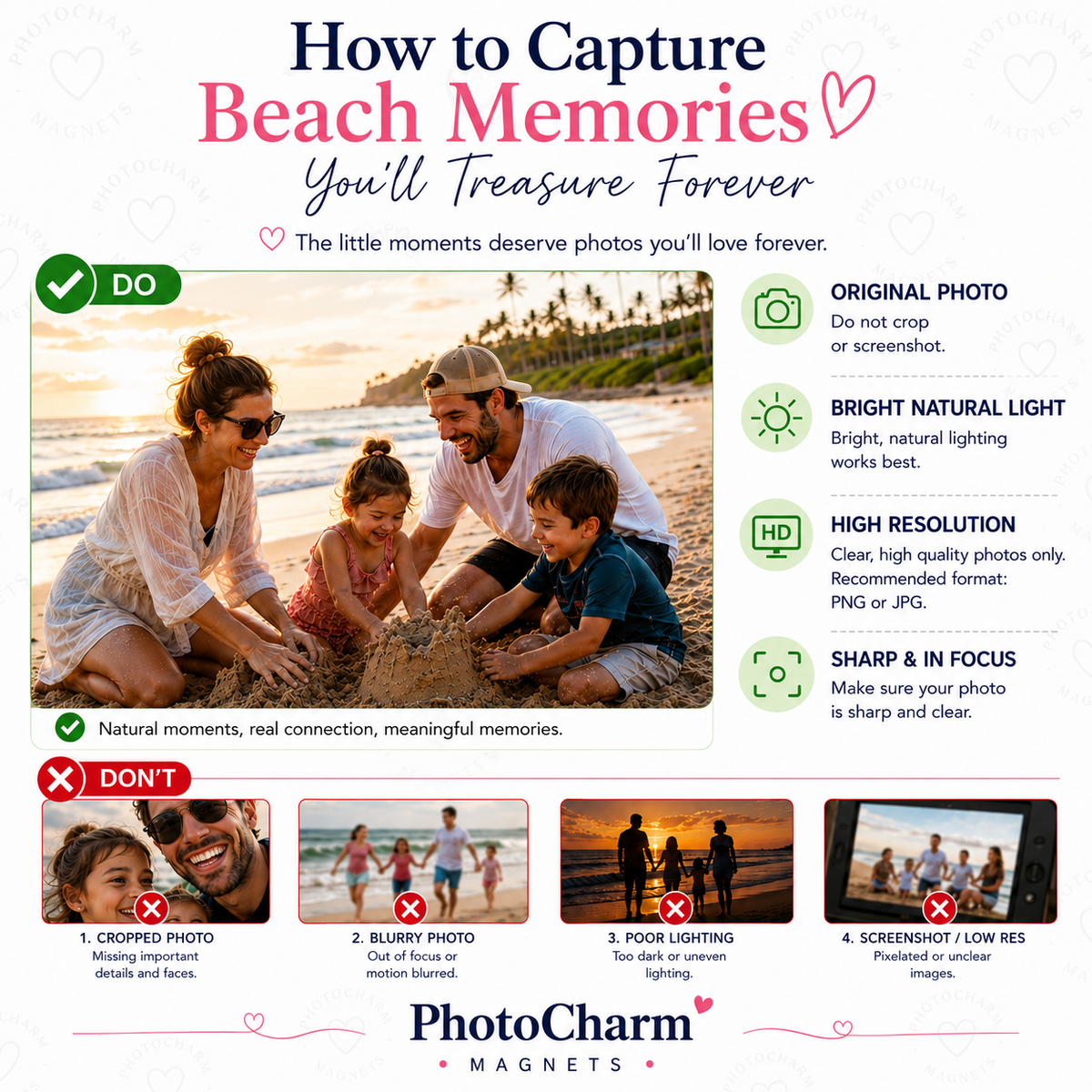 Infographic showing how to capture meaningful family beach memories with natural candid photos. Includes beach photography tips such as using original high-resolution images, bright natural light, and sharp focus, plus examples of common mistakes like cropped, blurry, poorly lit, and screenshot photos. Features a happy family building sandcastles at sunset with subtle PhotoCharm Magnets watermark.